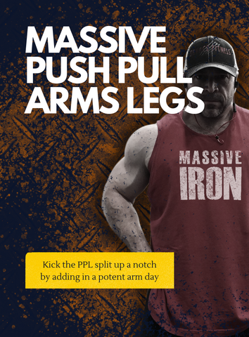 Massive Iron Push, Pull, Arms, Legs Split