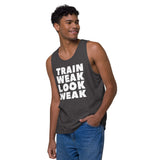 Train Weak Look Weak Men’s premium tank top