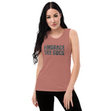 Embrace the Suck Ladies’ Muscle Tank