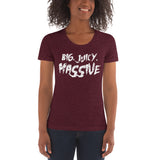 "Big. Juicy. Massive" Women's Crew Neck T-shirt